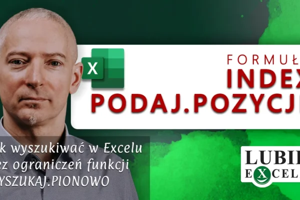 INDEKS i PODAJ.POZYCJĘ zamiast WYSZUKAJ.PIONOWO