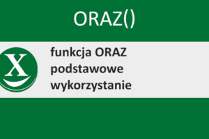 Excel funkcja ORAZ - podstawy