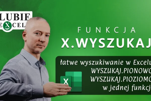 Funkcja X.WYSZUKAJ - łatwe wyszukiwanie